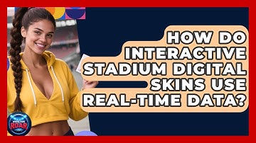 How Do Interactive Stadium Digital Skins Use Real-time Data? - Where the Fans Roar