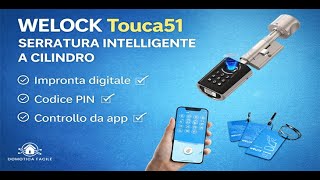 Unboxing serratura smart WELOCK TOUC A51 con impronta digitale