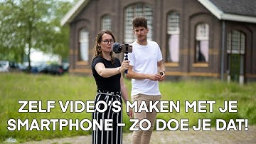 Zelf Video’s Maken met je Smartphone – Zo Doe Je Dat!