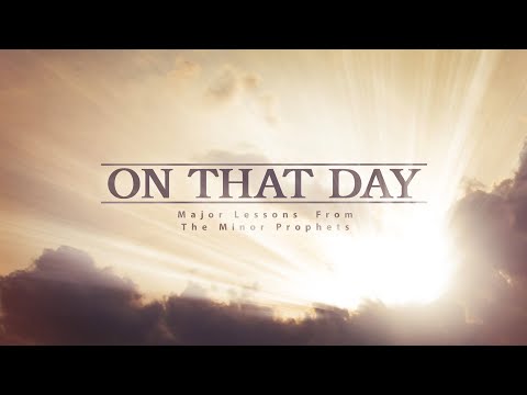 On That Day Major Lessons From The Minor Prophets Zephaniah Pastor Jay Worthington