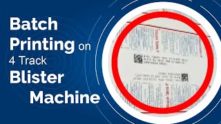 Batch Printing on 4 Track Blister Machine