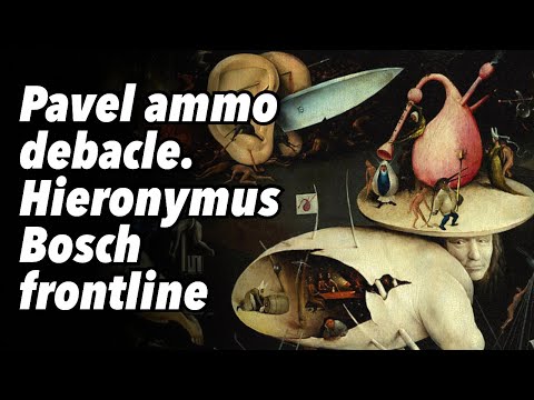 Pavel ammo debacle. Hieronymus Bosch frontline