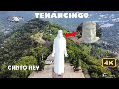 Cristo Rey Tenancingo Estado de México 4k