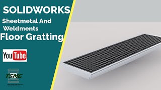 Solidworks Sheetmetal And Weldment Assembly: Floor Grating