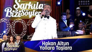 Hakan Altun - Yollara Taşlara