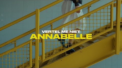 ANNABELLE - Vertel me niet (lyric video)
