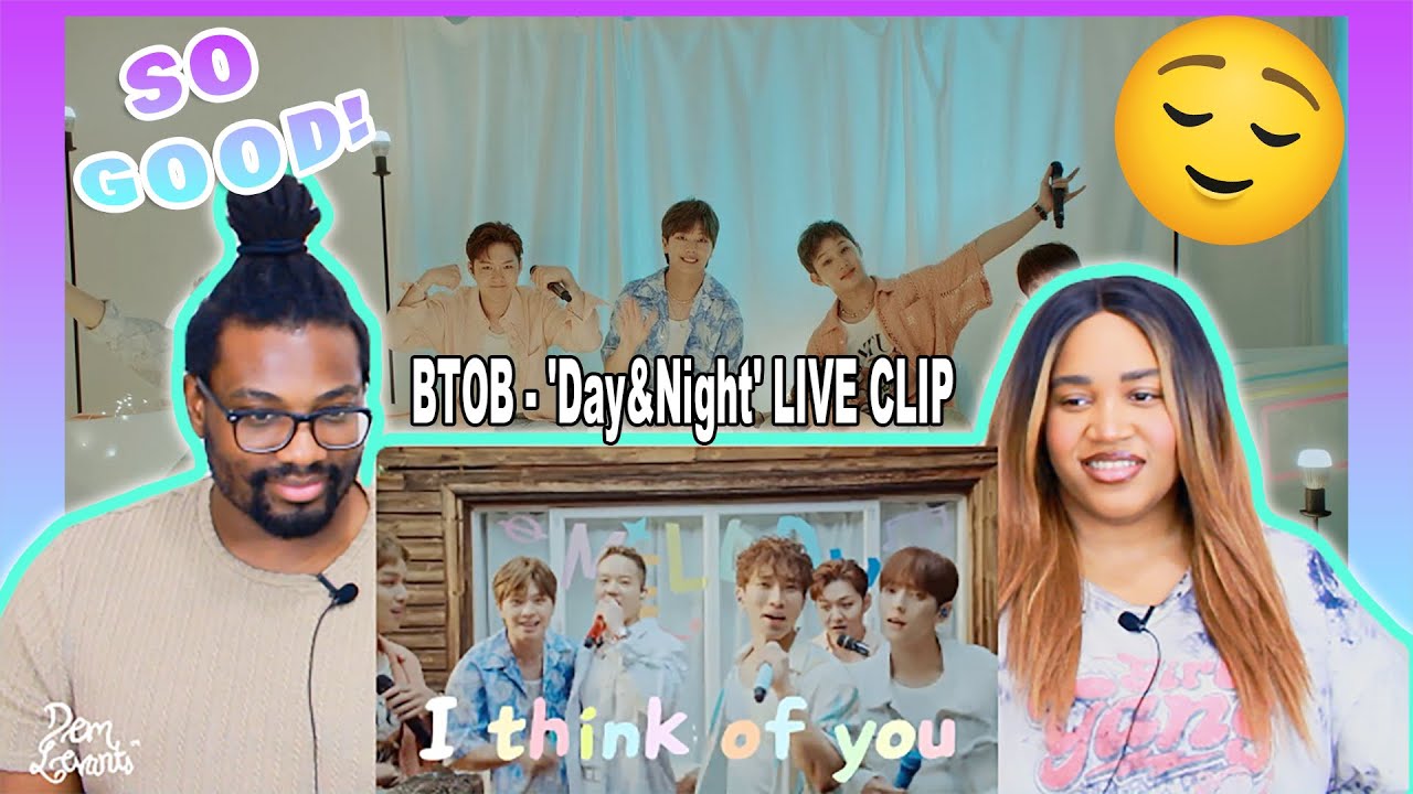 BTOB - 'Day&Night' LIVE CLIP| REACTION - YouTube