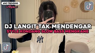 DJ LANGIT TAK MENDENGAR STYLE KONDANG VIRAL TIKTOK VIRAL TIKTOK TERBARU 2026