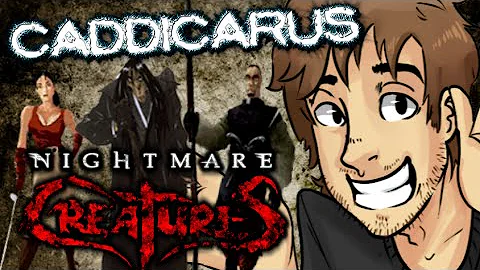 [OLD] Nightmare Creatures - Caddicarus