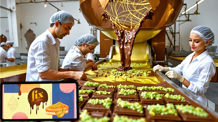 كيف يتم تصنيع مكونات وأنواع شوكولاتة دبي في المصانع - طريقة إنتاج Dubai Chocolate