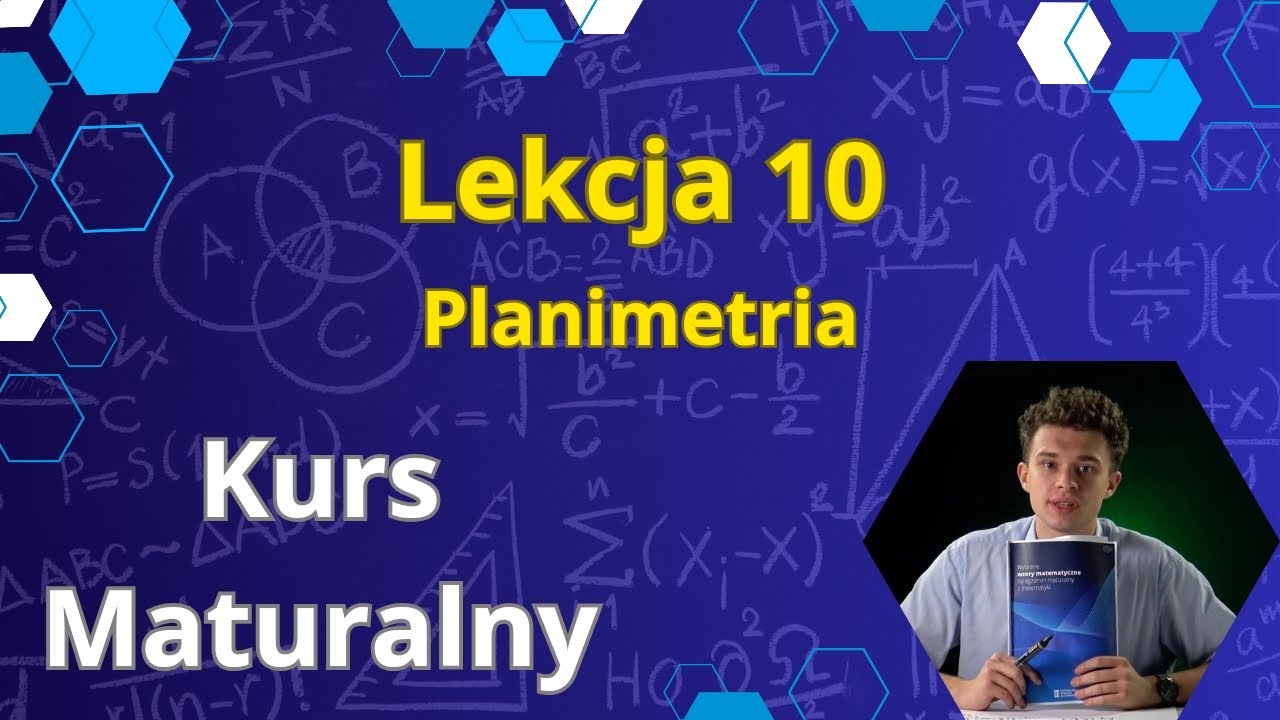 Klasa 7 Sprawdzian Matematyka Planimetria - Lekcja 10: Planimetria | Kurs maturalny - matematyka - YouTube