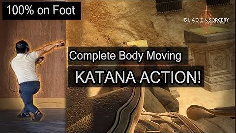 [100% on Foot] Complete Body Moving ▬▬ι════ﺤ  Katana Action! Official Katana out for BnS