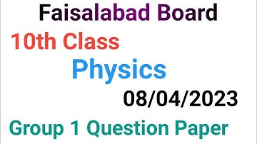 10th Class physics question paper 2023|faisalabad board 10th class physics group 1 paper 2023
