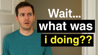 Why Do You Forget Why You Entered a Room?