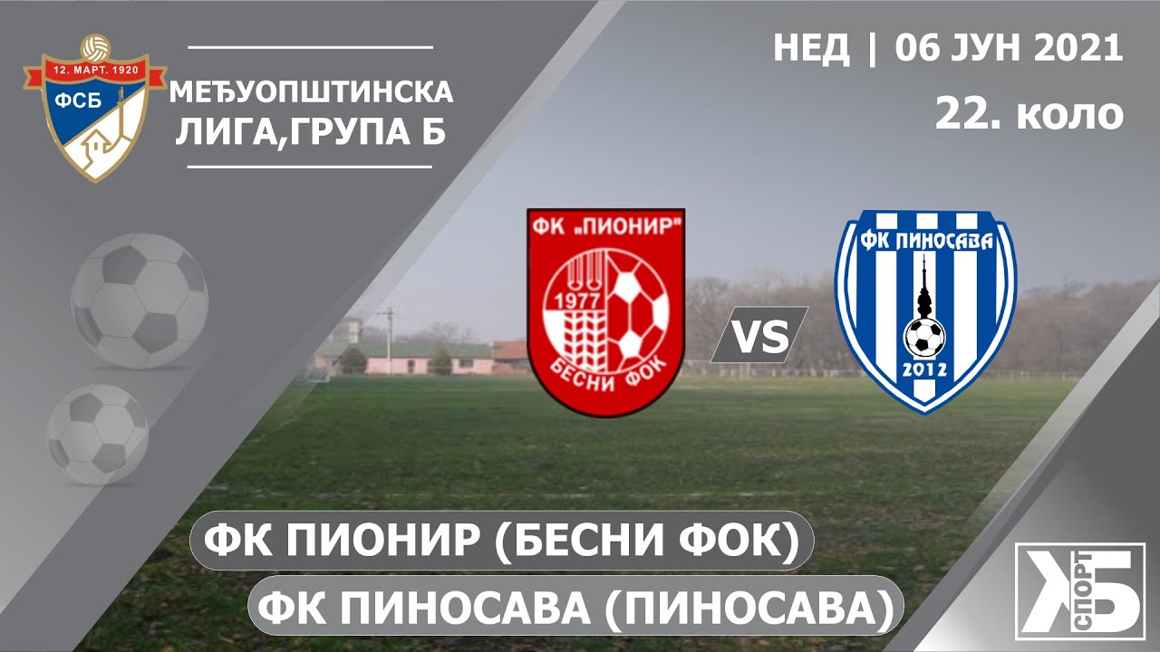 FK Pionir (Besni Fok) - FK Pinosava (Pinosava) | 06.06.2021