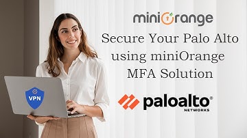Two-factor Authentication (2FA) for Palo Alto VPN | How to Secure Palo Alto using MFA/2FA