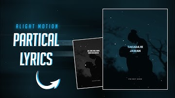 New Particle Lyrics Status Video Editing In Alight Motion | Alight Motion Lyrical Status Editing