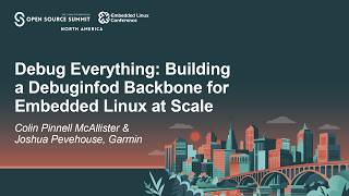Debug Everything: Building a Debuginfod Backbone for... Colin Pinnell McAllister & Joshua Pevehouse