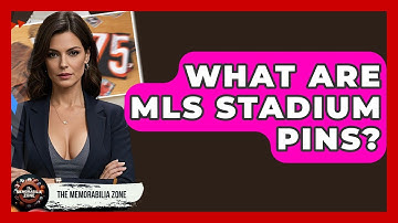What Are MLS Stadium Pins? - The Memorabilia Zone