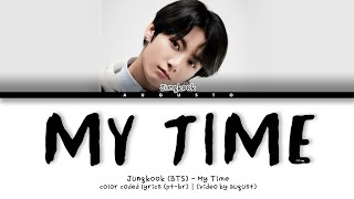 BTS Jung Kook (방탄소년단 정국) – 'My Time' | Legendado/Tradução PT-BR (Color Coded Lyrics)