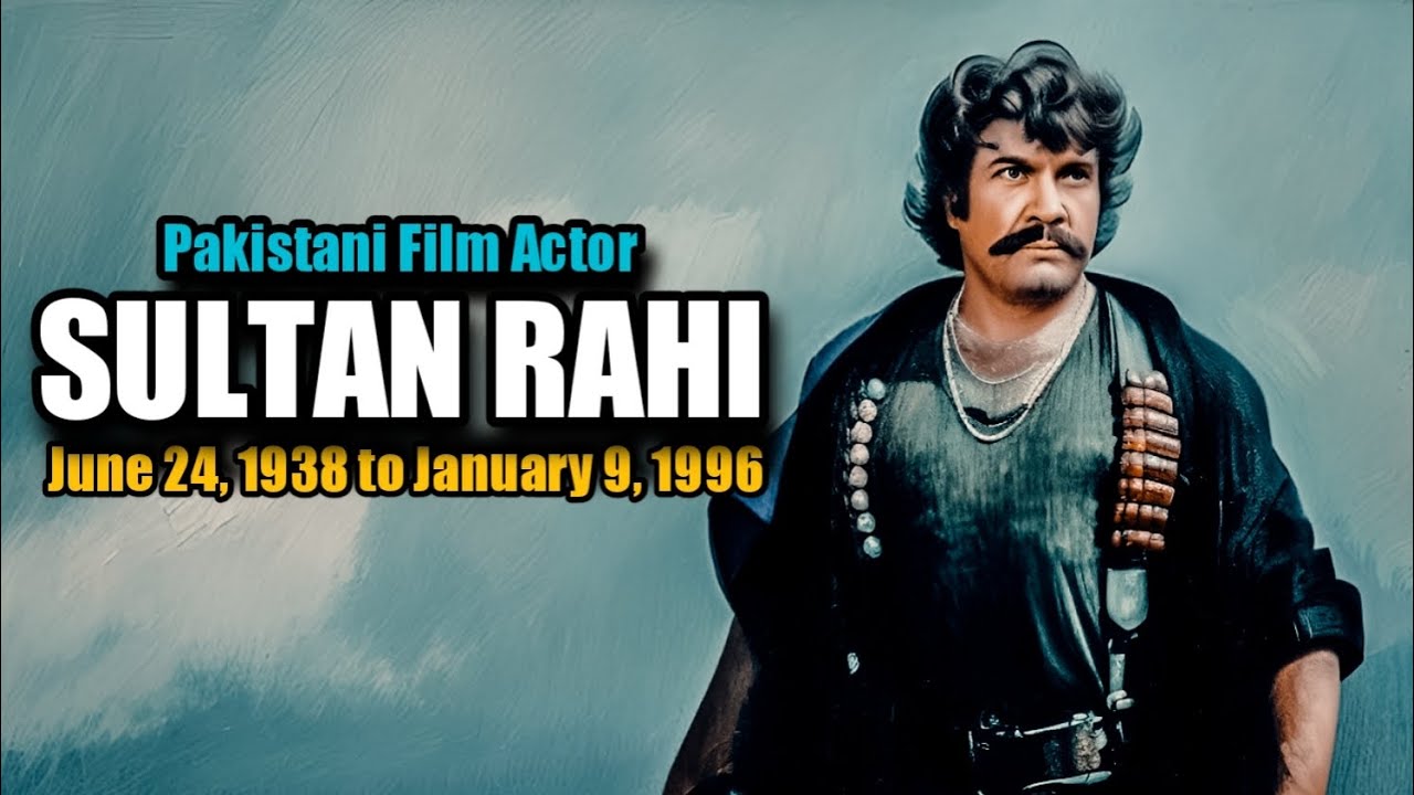 Pakistan Sultan Rahi SULTAN RAHI | Historical Stories| June 24, 1938 to January 9, 1996 ...