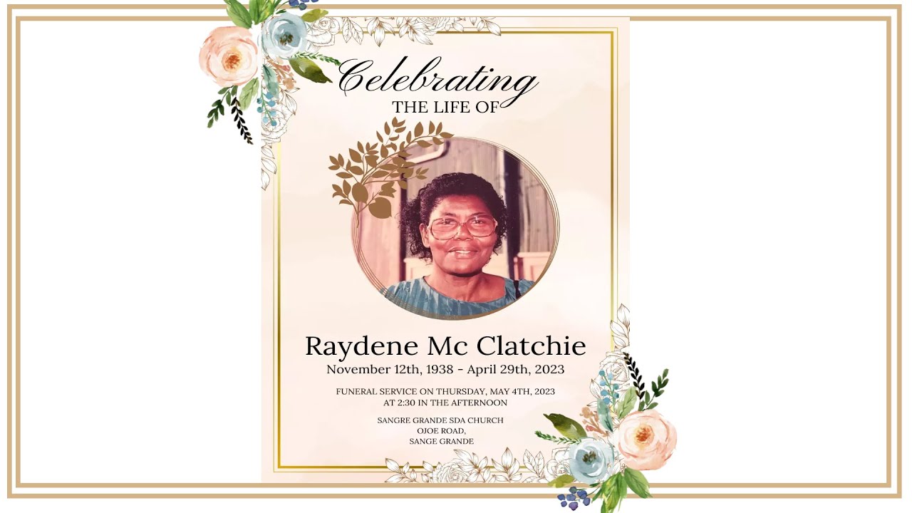 Celebrating The Life Of Raydene Mc Clatchie | Thursday 4th May, 2023 ...