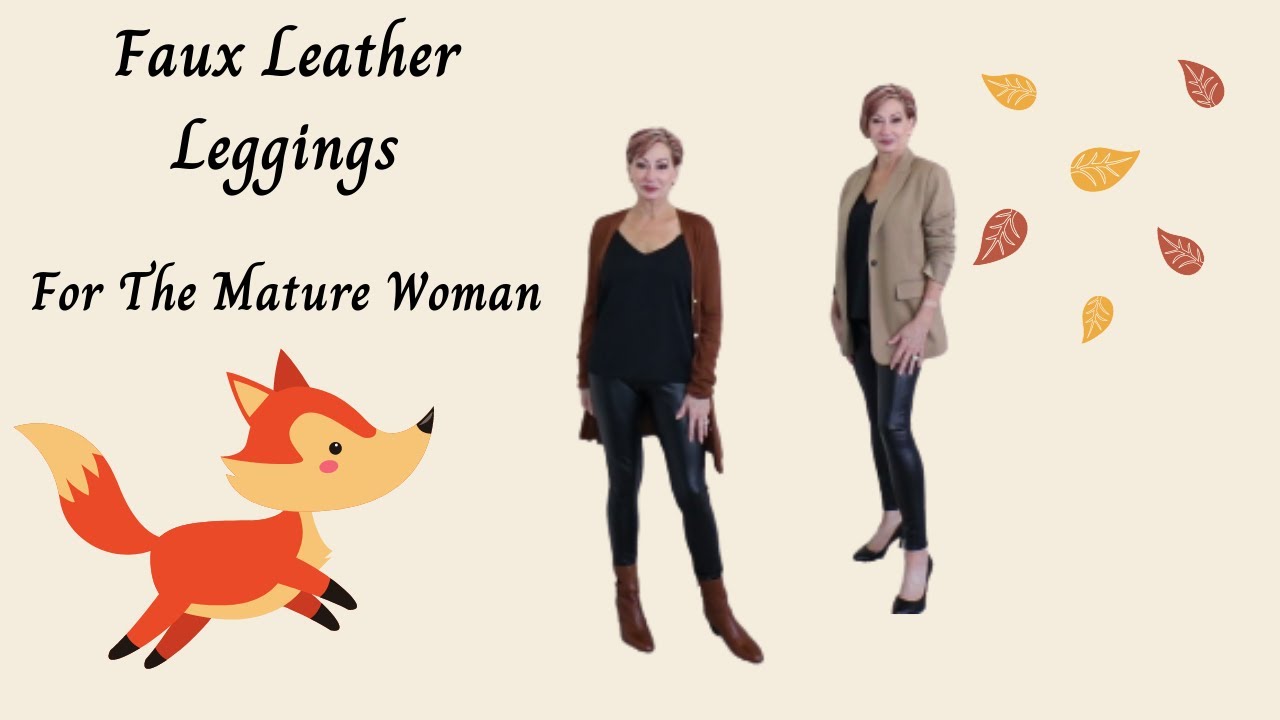 How The Mature Woman Wears Faux Leather Leggings | Look Book | Fall 2021 |Leather For Over 50