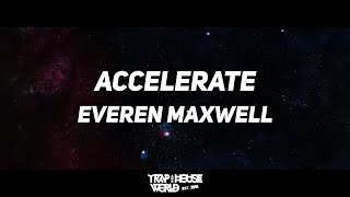 Everen Maxwell - Accelerate