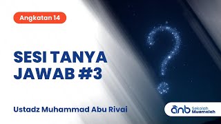 Sesi Tanya Jawab #3 | Sekolah Muamalah ANB (Angkatan 14) | Ustadz Muhammad Abu Rivai
