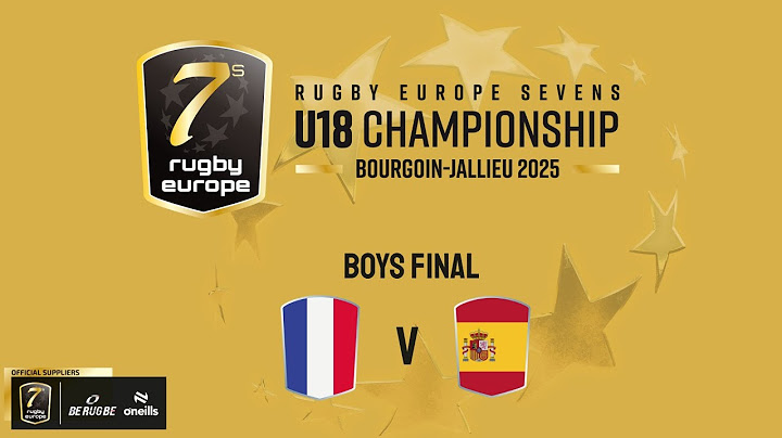 France v Spain | Grand Final | 7s U18 Boys Championship 25