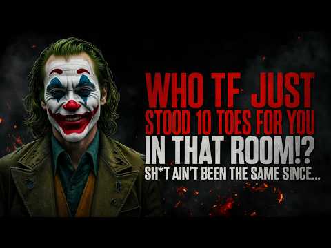 WHO TF JUST STOOD 10 TOES FOR YOU IN THAT ROOM!? SH*T AIN'T BEEN THE SAME SINCE... || JOKER SPEECH