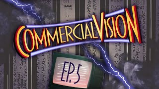 Commercial Vision - Episode 5 Premiere!