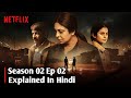 Delhi Crime Season 2 Episode 2 Explained | Delhi Crime Series Explain | Story Explained