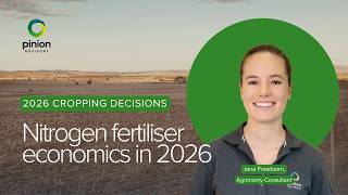 Nitrogen fertiliser economics in 2026 - Jana Freebairn, Agronomy Consultant