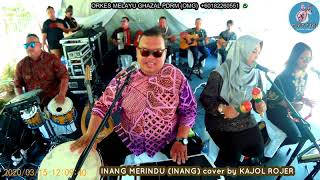 INANG MERINDU cover by KAJOL ROJER feat OMG.