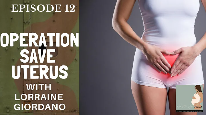 Ep 12. Operation Save Uterus with Lorraine Giordano