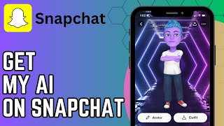 How to Get MY AI On Snapchat