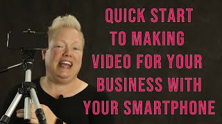 Quickstart to making professional video with your smartphone 2020