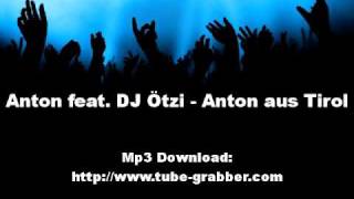 Anton feat DJ Ötzi Anton aus Tirol *HQ + Lyrics