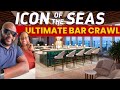 Icon of the seas a bar crawl like no other