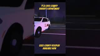 PT.3 Cass County Sheriff (Cass County Roleplay out now)