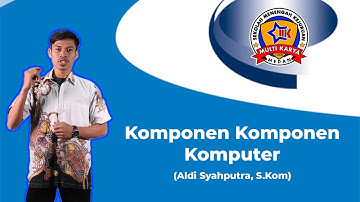 Komputer Dan Jaringan Dasar (Komponen Komputer) Produktif Komputer Kelas X | SMK MULTI KARYA