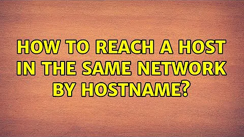 Ubuntu: How to reach a host in the same network by hostname? (4 Solutions!!)