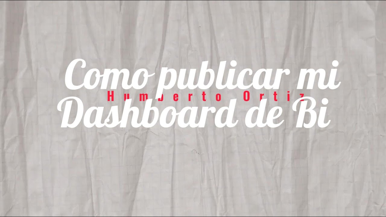 Como publicar tu Dashboard de Power BI en la web - YouTube