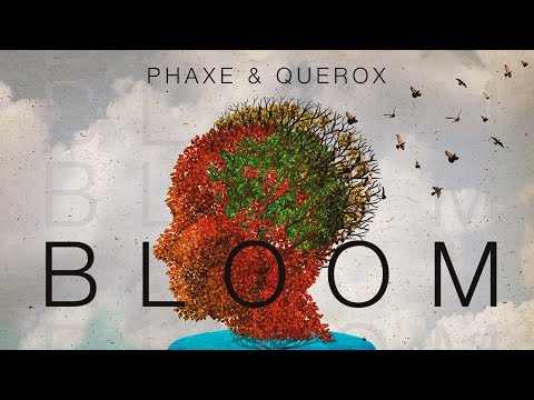 Phaxe & Querox - Bloom (Official Audio)
