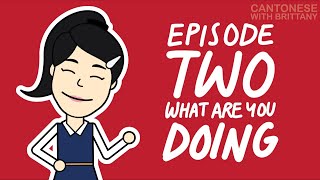 Beginner Cantonese | Episode 2: What are you doing