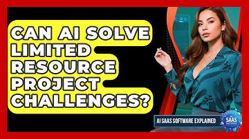 Can AI Solve Limited Resource Project Challenges? - AI SaaS Software Explained