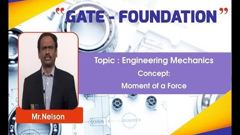 Moment of a Force I Engineering Mechanics I Mechanical Engineering I GATE Foundation