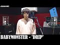 BABYMONSTER - DRIP / ちゅうえい