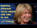 Martha stewart talks about her time in jail  letterman